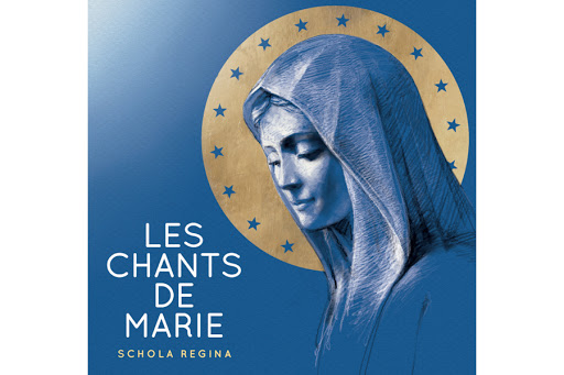 Les Chants de Marie &#8211; Schola Regina &#8211; fr