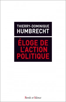 thierry-dominique-humbrec-eloge-de-l-action-politique-9782889184477