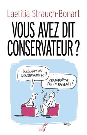 Vous avez dit conservateur ? de Laetitia Strauch-Bonart © Éditions du Cerf