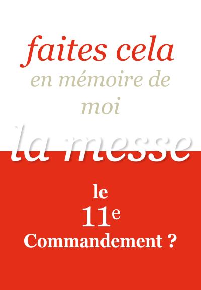 Faites cela en mémoire de moi : la messe, le 11e commandement ? © Éditions Saint-Jude