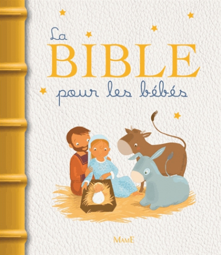 « La Bible pour les bébés » de Karine-Marie Amiot et Madeleine Brunelet, éditions Mame