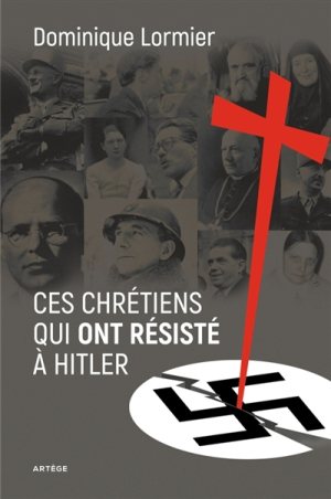ces chrétiens qui ont résisté à Hitler par Lormier