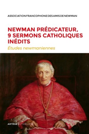 Etudes newmaniennes. n° 34, Newman prédicateur, 9 sermons catholiques inedits
