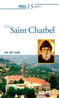 Prier 15 jours avec saint Charbel