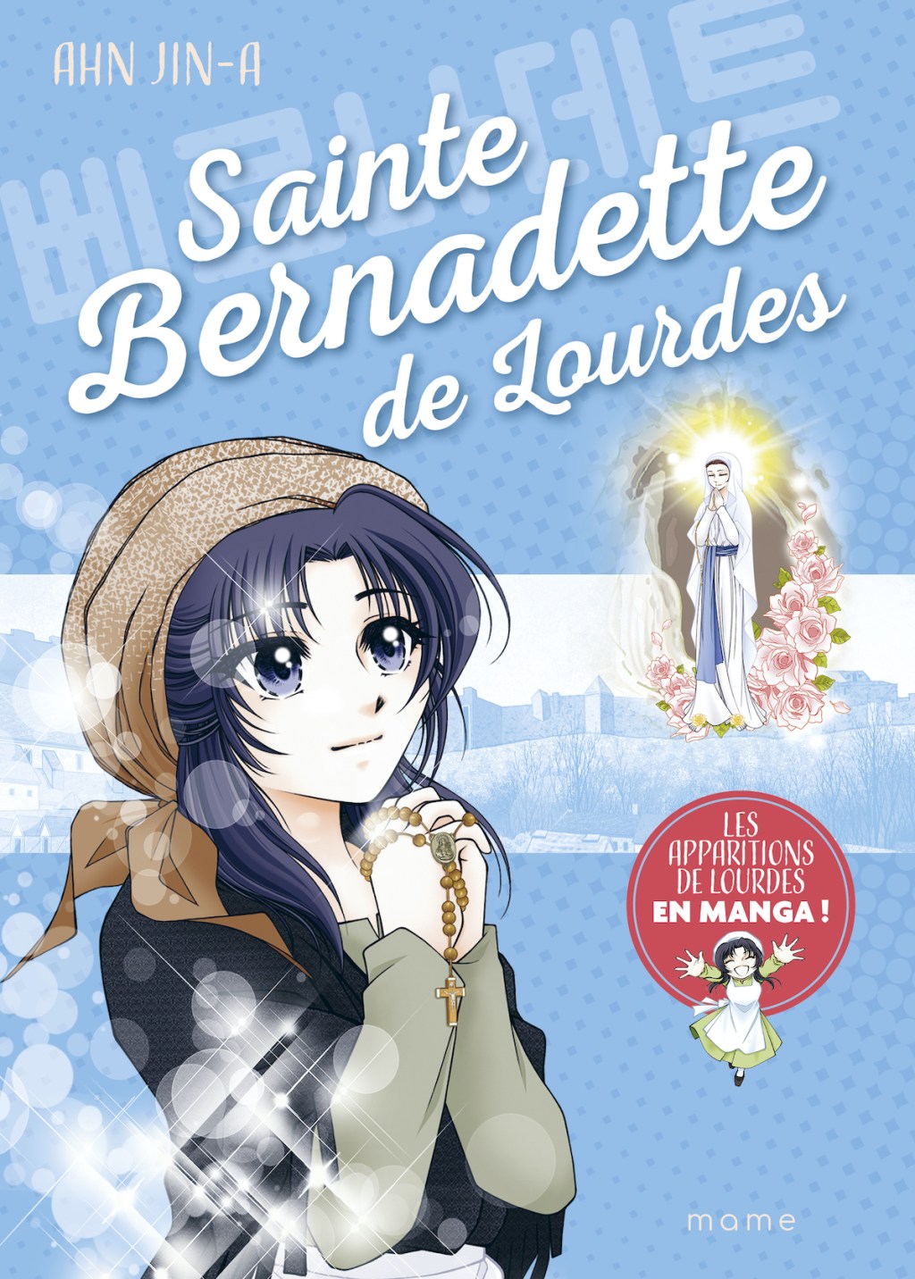 Sainte Bernadette de Lourdes, par Ahn Jin-A, (ed. Mame)