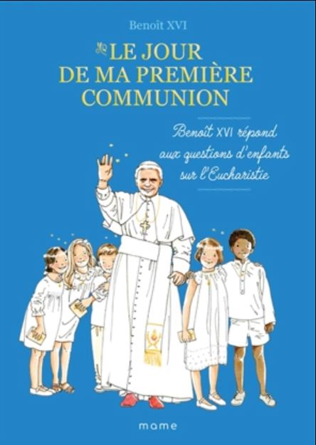 LE-JOUR-DE-MA-PREMIERE-COMMUNION-BENOIT-XVI-MAME.jpg