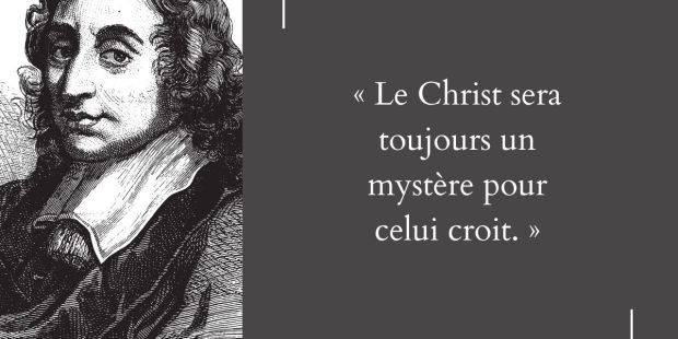 Dix citations de Blaise Pascal sur Dieu