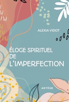 ELOGE-SPIRITUEL-DE-L-IMPERFECTION-ALEXIA-VIDOT-ARTEGE.jpg
