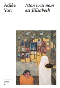 MON-VRAI-NOM-EST-ELISABETH-ADELE-YON-LIVRE