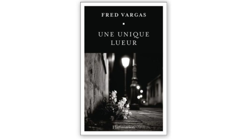 une-unique-lueur-fred-vargas-flammarion-livre